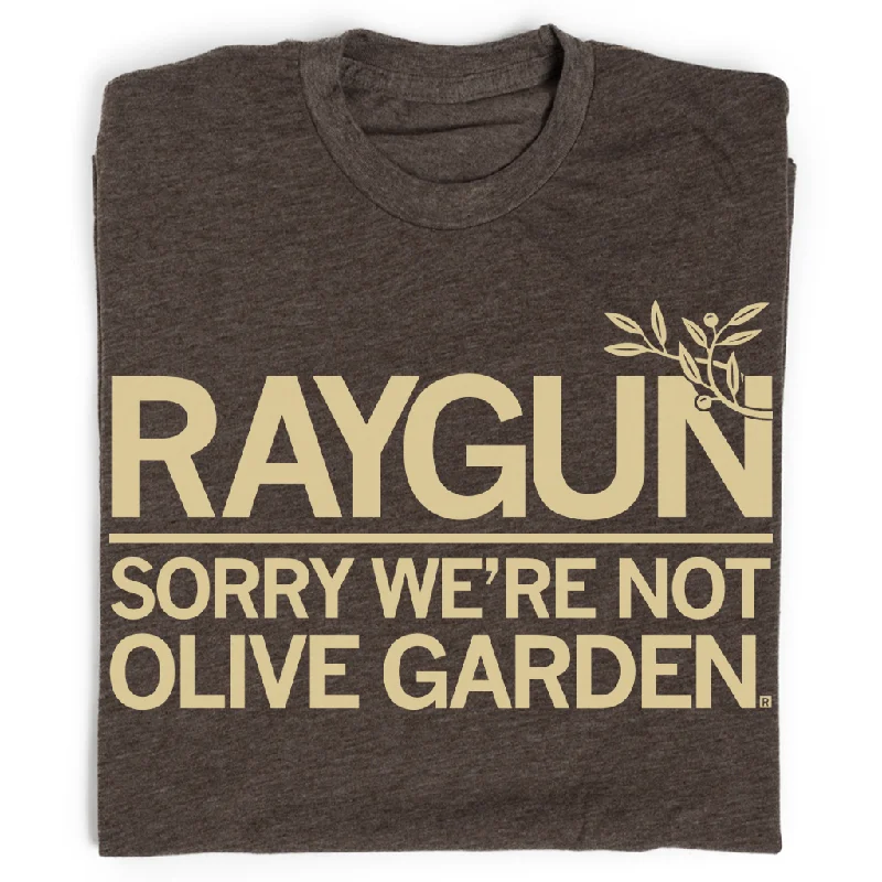 T-Shirt for Travel and Adventure-RAYGUN: Not Olive Garden