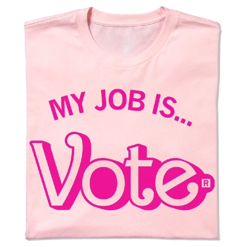 Performance T-Shirt for Activewear Enthusiasts-My Job Is Vote