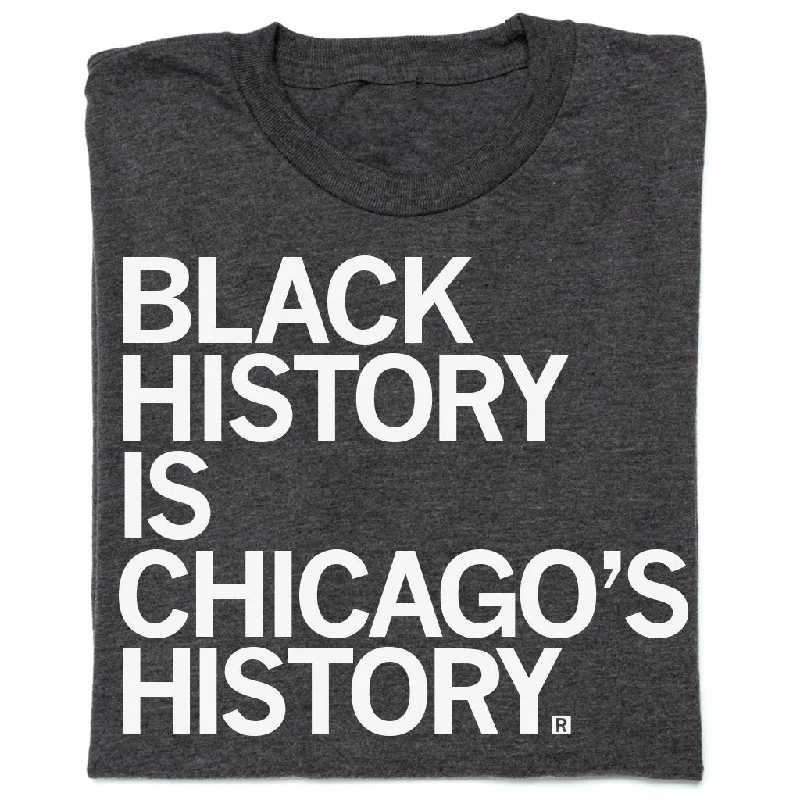 Printed Logo T-Shirt for Branding and Style-Black History Is Chicago's History