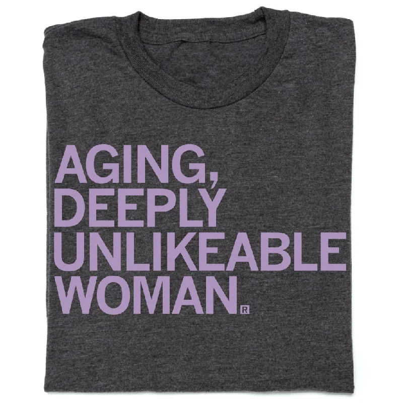 Cotton Blend T-Shirt for Softness-Deeply Unlikeable Woman