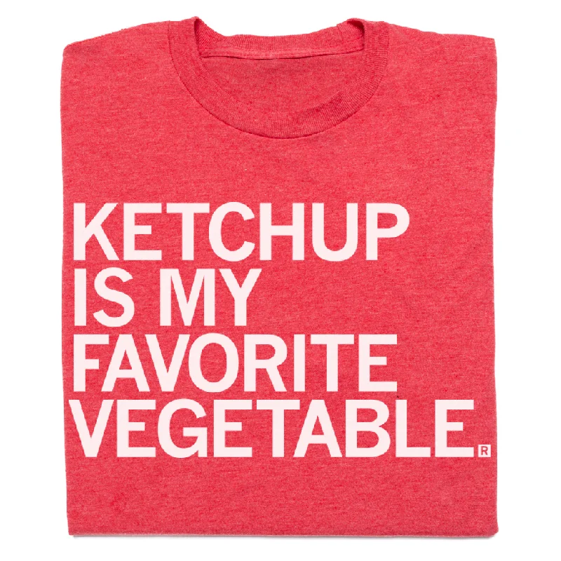 Cotton Blend T-Shirt for Softness-Ketchup Is My Favorite Vegetable