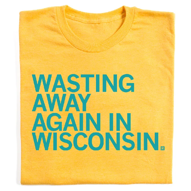 Sportswear T-Shirt for Running and Cycling-Wasting Away Again In Wisconsin