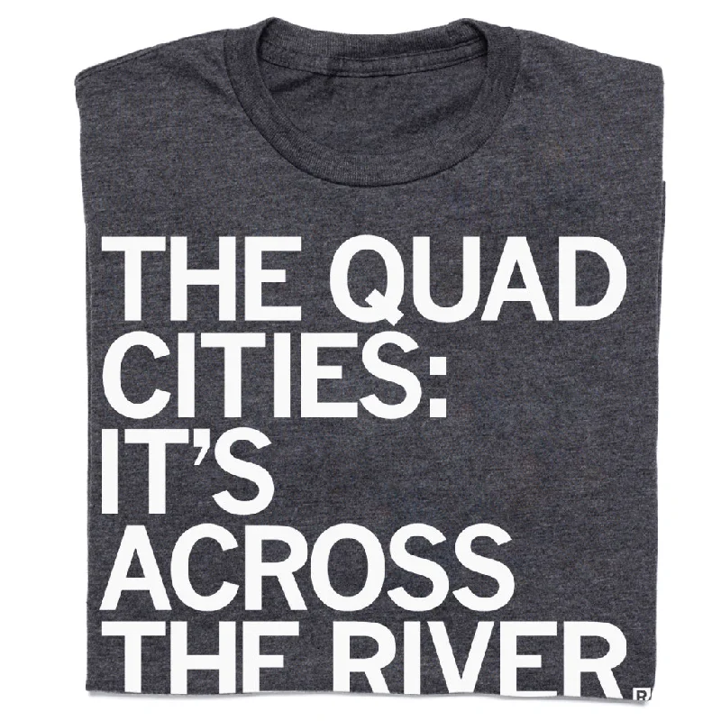 Funny T-Shirt for Casual Outfits-Quad Cities: Across The River