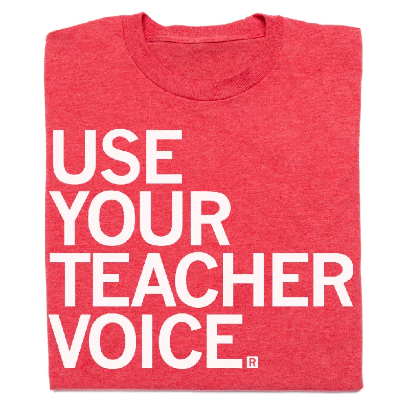 Loose Fit T-Shirt for Effortless Cool-Use Your Teacher Voice