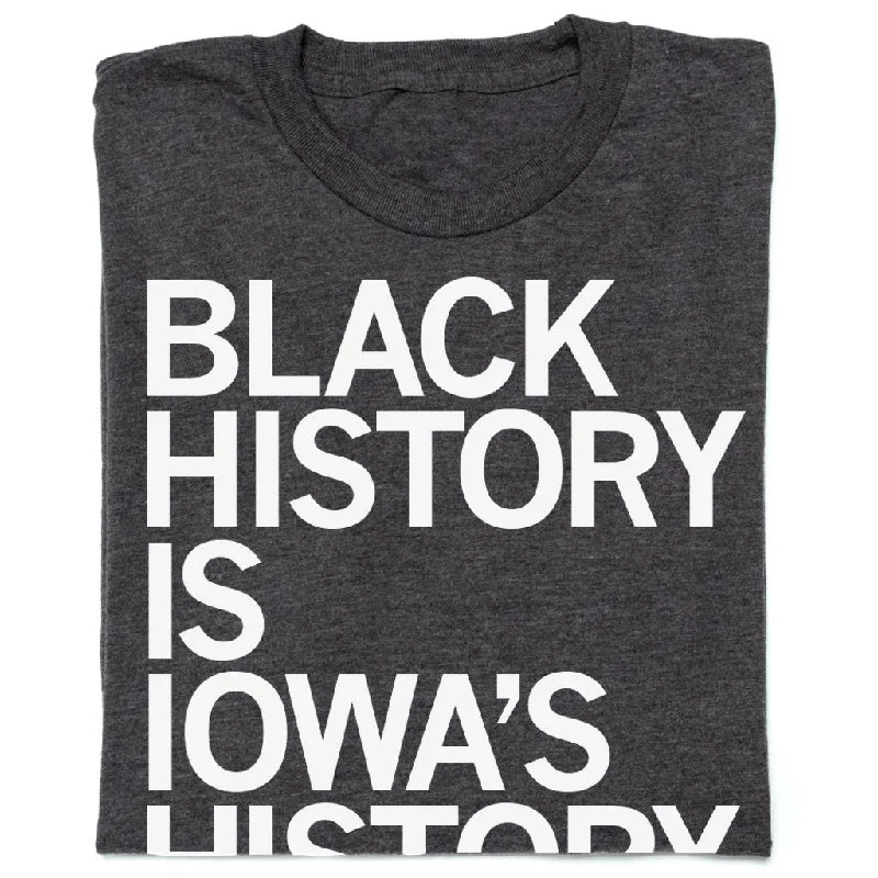 T-Shirt for Relaxing at Home-Black History Is Iowa's History