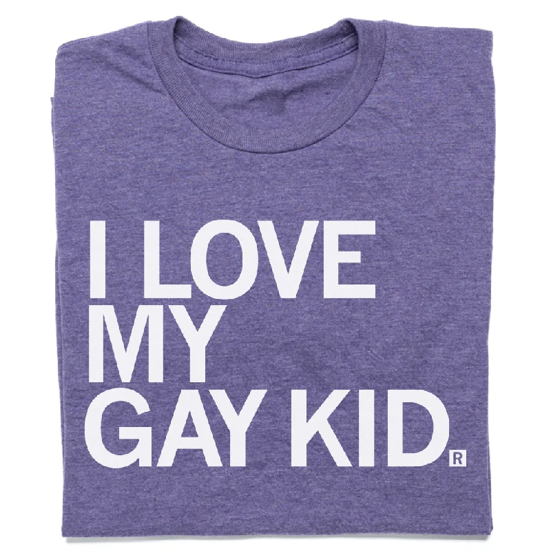 Casual T-Shirt for Day-to-Night Wear-I Love My Gay Kid