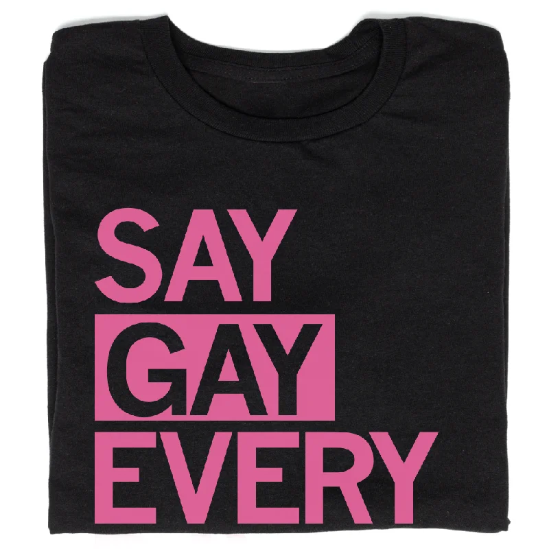 T-Shirt for Relaxed Weekend Wear-Say Gay Every Day Black