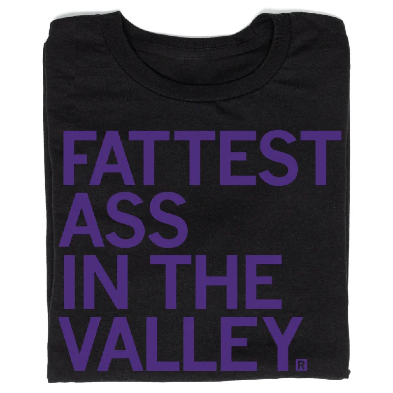 Breathable T-Shirt for Hot Weather-Fattest Ass In The Valley