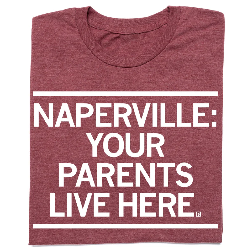 Graphic Design T-Shirt for Artistic Expression-Naperville: Your Parents Live Here