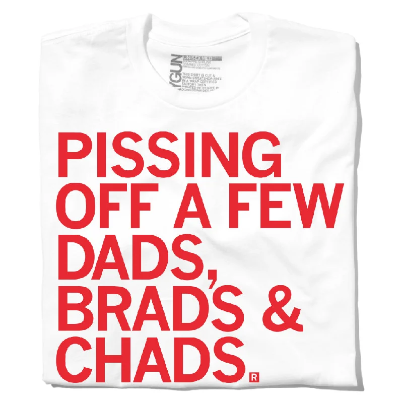 Printed T-Shirt for Unique Looks-Pissing Off Dads Brads & Chads