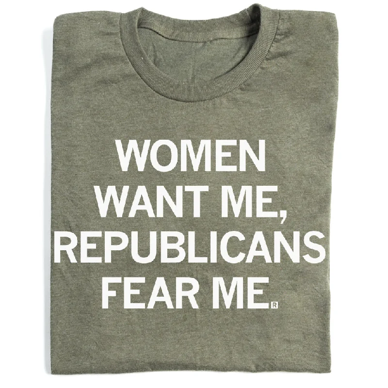 Loose Fit T-Shirt for Relaxed Style-Women Want Me Republicans Fear Me