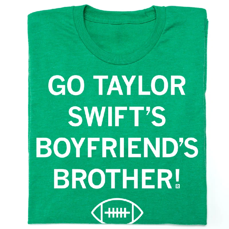 Lightweight Printed T-Shirt for Easy Style-Go Taylor Swift's Boyfriend's Brother