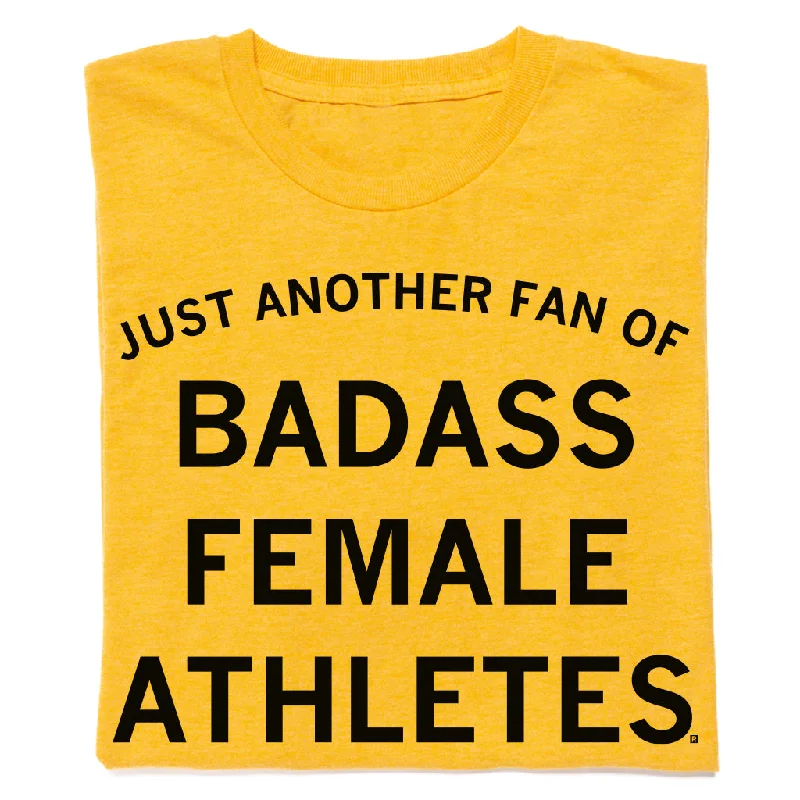 Bold T-Shirt for Making a Statement-Just Another Fan of Badass Female Athletes Gold