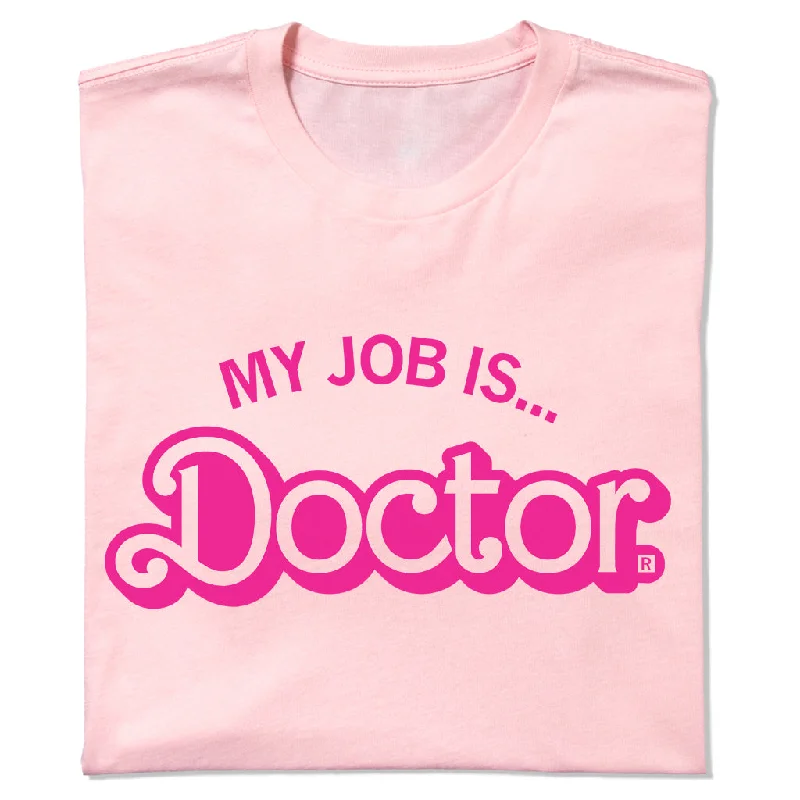 Everyday Basic T-Shirt for Versatile Outfits-My Job is Doctor