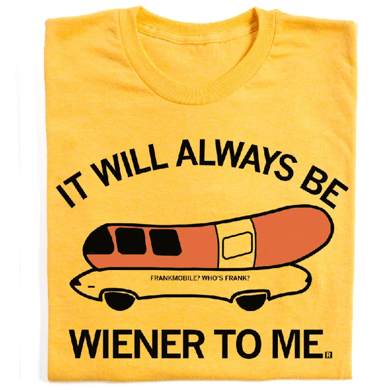 Casual T-Shirt for Laid-back Days-Always Wiener To Me