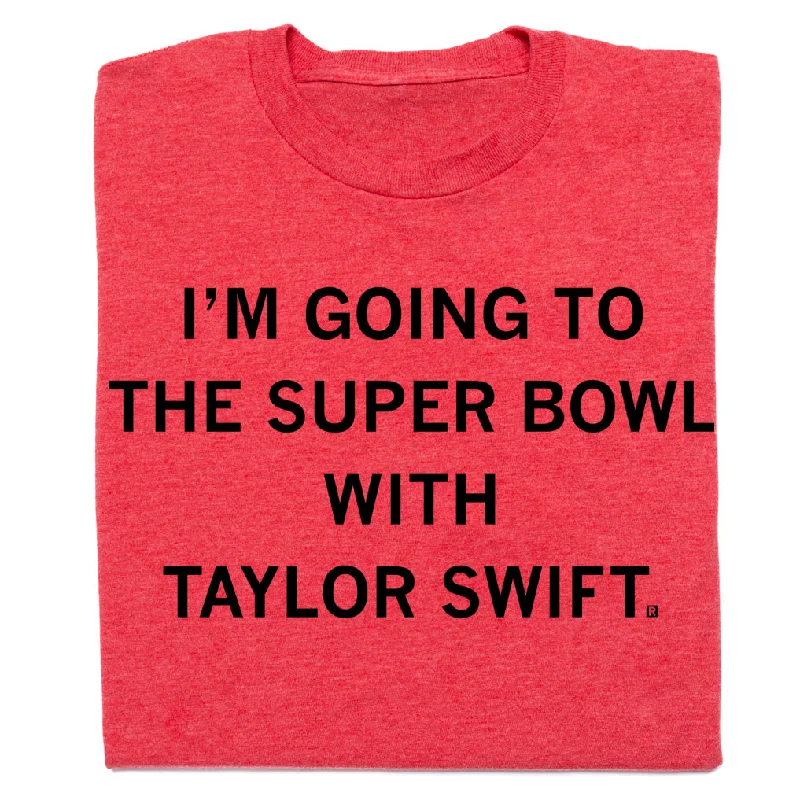 Performance T-Shirt for Activewear Enthusiasts-I'm Going to The Super Bowl with Taylor Swift