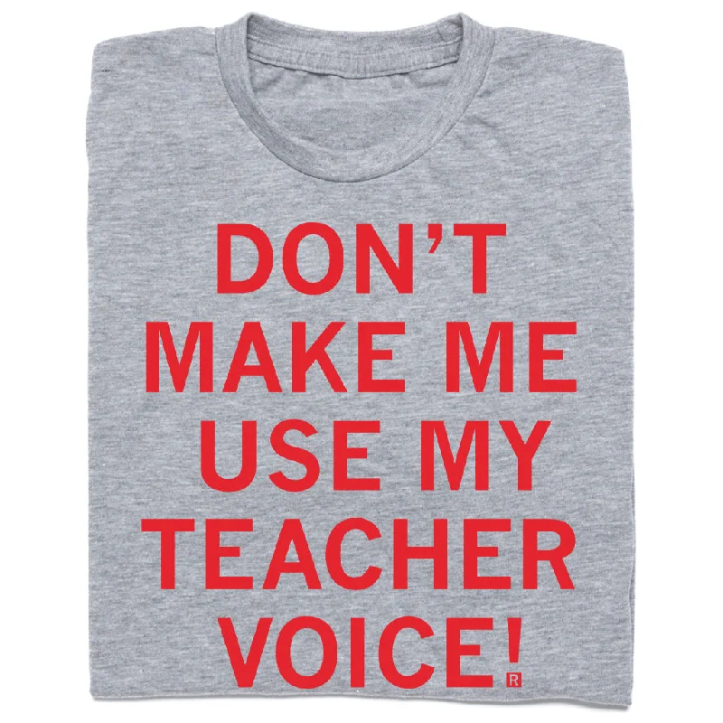 T-Shirt with Unique Artwork for Standout Style-Use My Teacher Voice Text