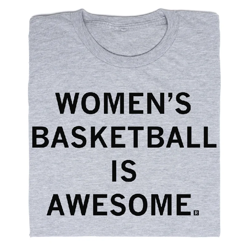 Trendy Graphic T-Shirt for Casual Chic-Women's Basketball Is Awesome