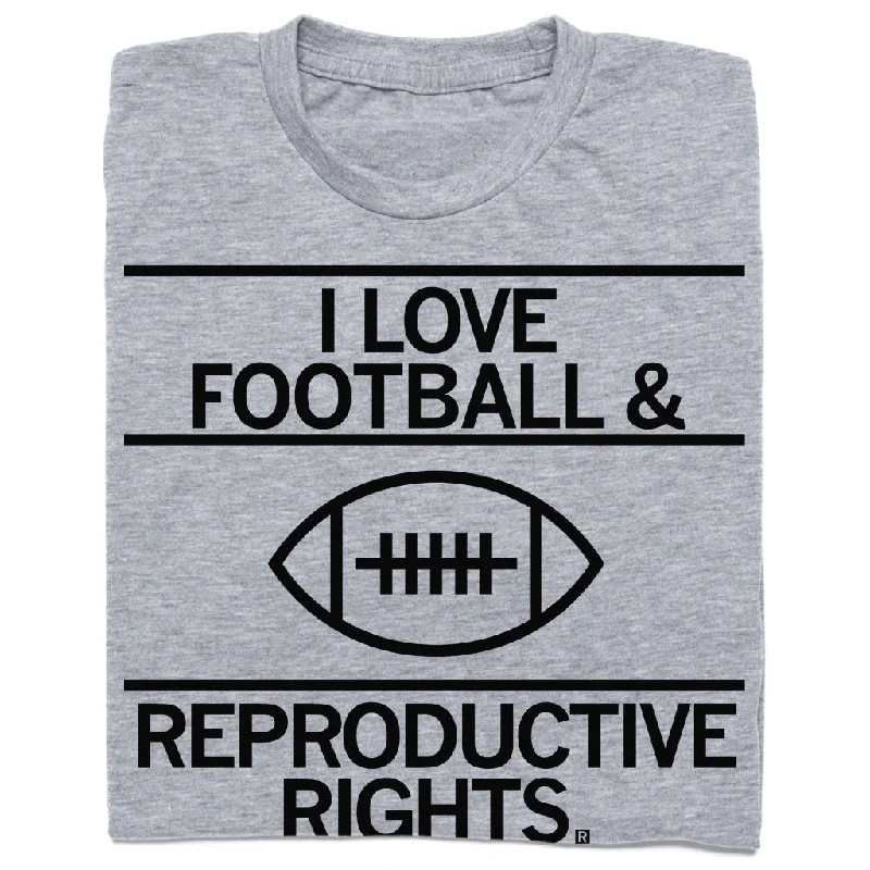 Long Sleeve T-Shirt for Cooler Days-Football And Reproductive Rights