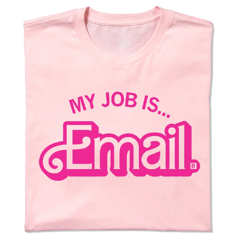 Stylish Cotton T-Shirt for Timeless Appeal-My Job is Email