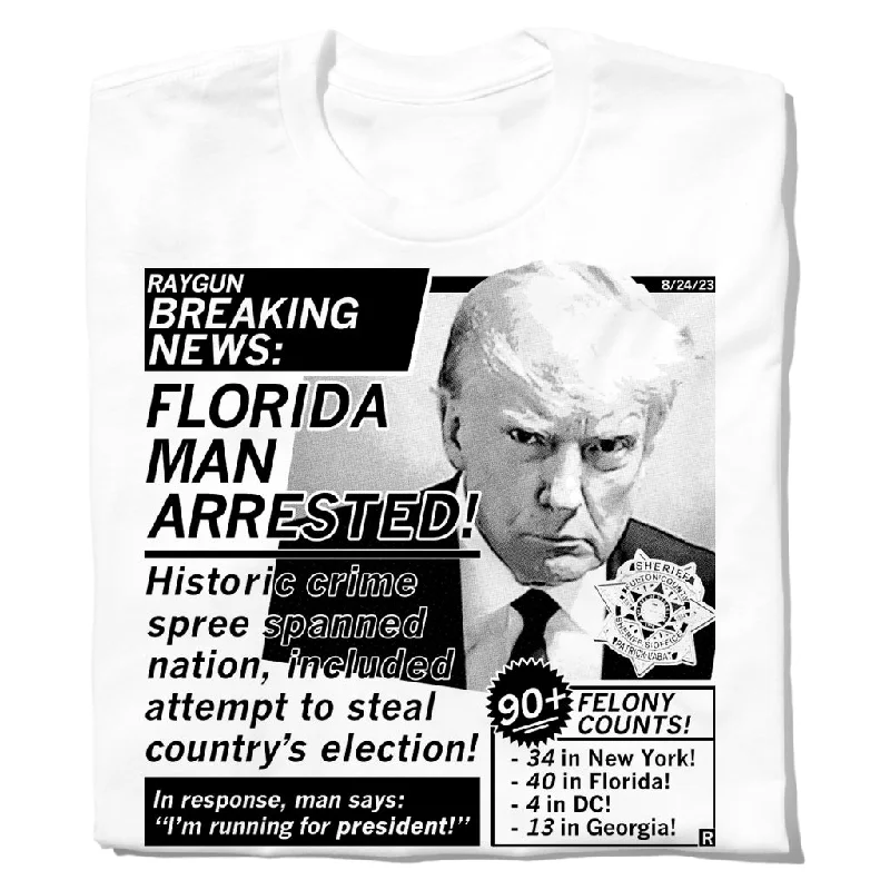 Comfortable Relaxed Fit T-Shirt for Easy Wear-Florida Man Arrested: Trump Mug Shot