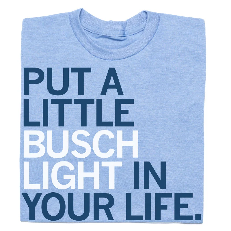 Lightweight T-Shirt for Hot Weather-Busch Light In Your Life