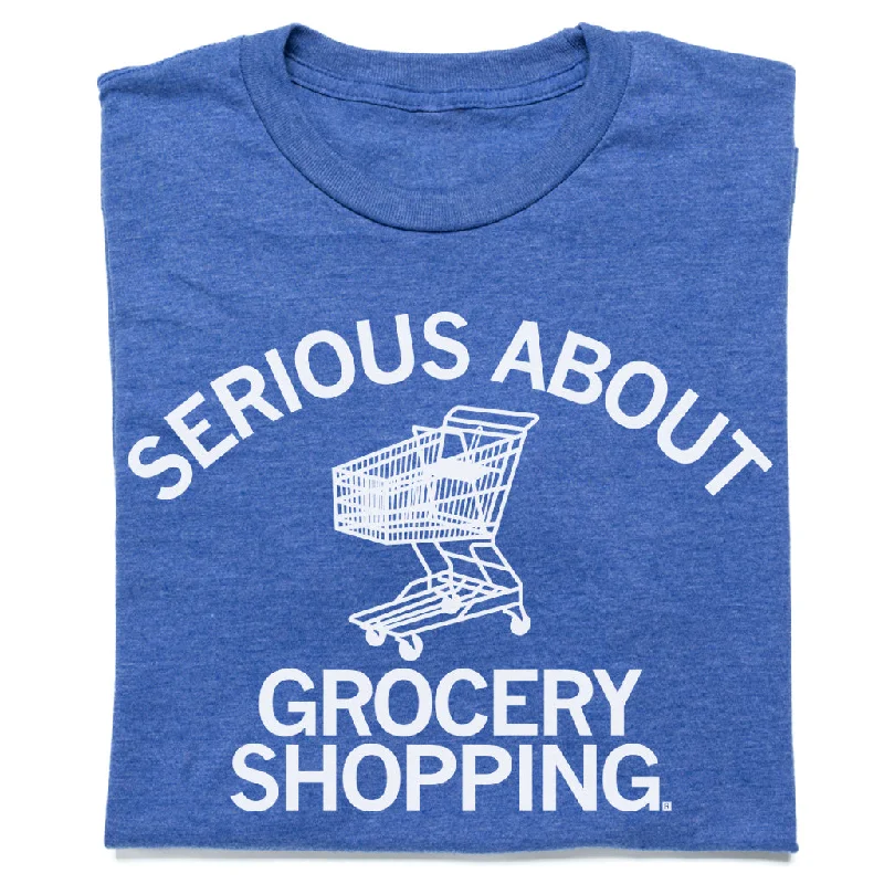 Bold T-Shirt for Making a Statement-Serious About Grocery Shopping