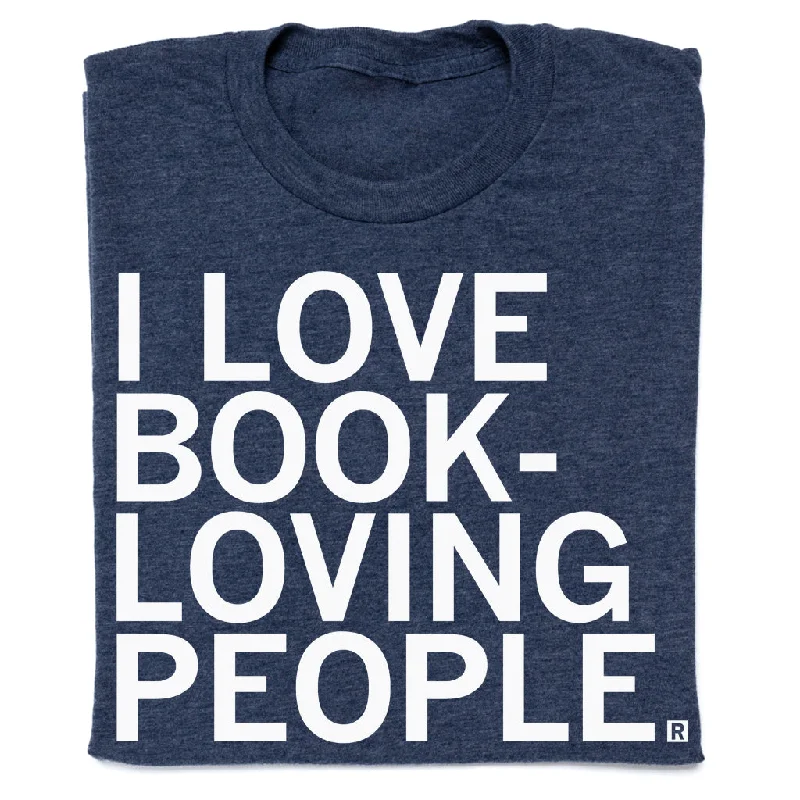 Affordable T-Shirt for Budget-Friendly Fashion-I Love Book Loving People Navy