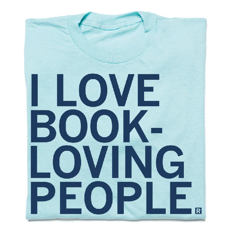 Simple T-Shirt for Effortless Style-I Love Book Loving People Blue