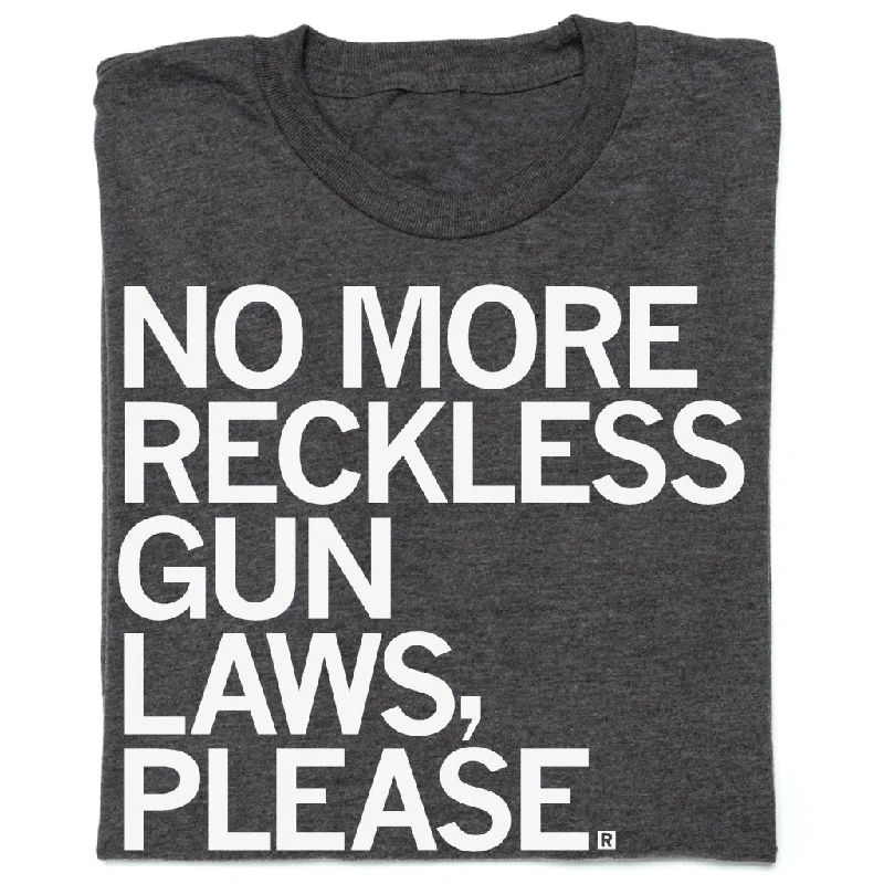 Graphic T-Shirt for Casual Wear-No More Reckless Gun Laws Please